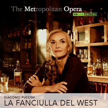 Met Opera: La Fanciulla del West (Puccini) at Paramount Theatre